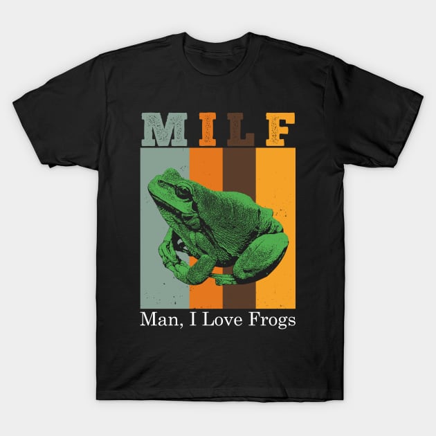 MILF - Man I Love Frogs Vintage T-Shirt by giovanniiiii